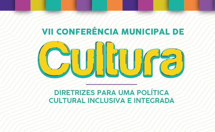 VII Conferência Municipal de Cultura segue com as inscrições abertas até terça-feira (13/09)