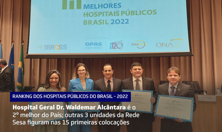 HGWA é eleito o 2º melhor hospital público do Brasil; outras três unidades da Rede Sesa ficam no top 15 de premiação nacional