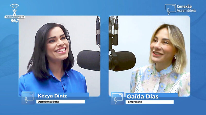 Conexão Assembleia conversa com a empresária Gaída Dias
