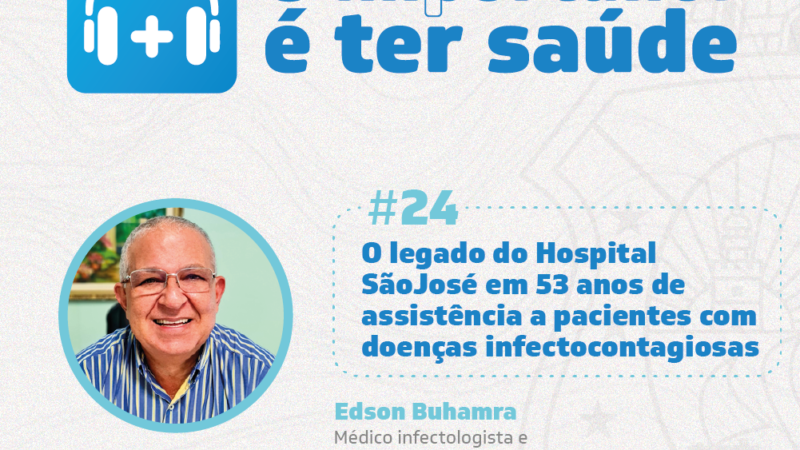 O importante é ter saúde #24: O legado do Hospital São José em 53 anos