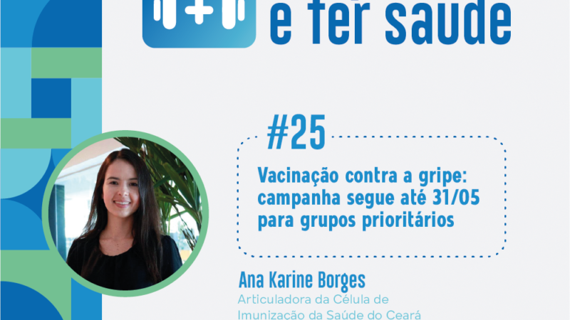 O importante é ter saúde #25: Vacinação contra a gripe: campanha segue até 31/05 para grupos prioritários