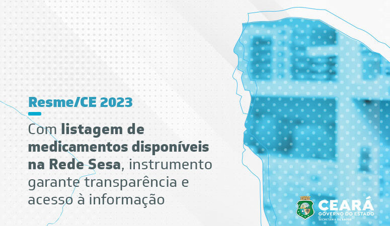 Saúde do Ceará atualiza Relação Estadual de Medicamentos; documento incentiva a construção de políticas de saúde
