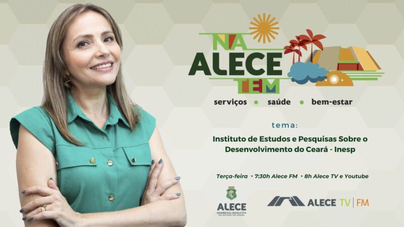 Na Alece Tem aborda atuação do Inesp no fortalecimento do Parlamento cearense