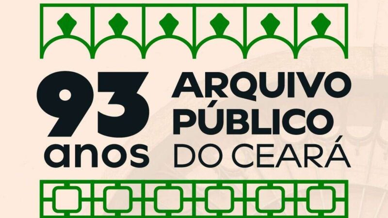 Arquivo Público do Ceará celebra 93 anos com debate, exposição e ciclo de palestras