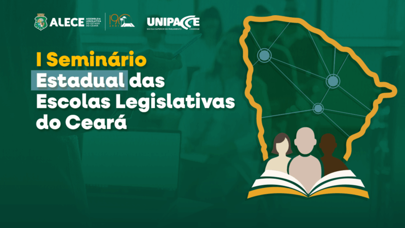 Alece realiza l Seminário Estadual das Escolas Legislativas do Ceará em 2 de julho