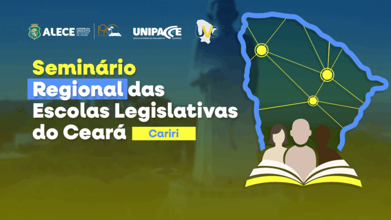 Alece promove Seminário Regional das Escolas Legislativas do Ceará em Juazeiro