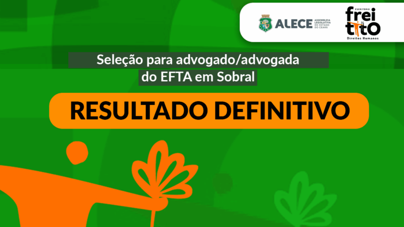 EFTA Sobral: Alece divulga resultado da seleção de advogado para a unidade