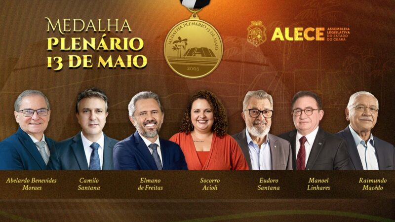 Alece entrega Medalha 13 de Maio a personalidades que contribuem para o desenvolvimento do Ceará
