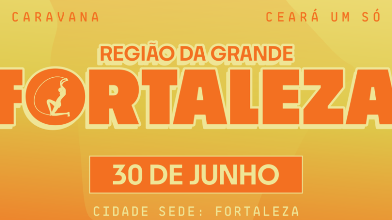 Região da Grande Fortaleza sedia o último encontro da Caravana Ceará Um Só 2026